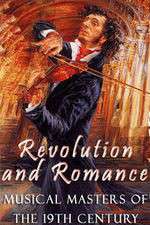 Watch Revolution and Romance - Musical Masters of the 19th Century Gomovies