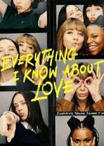 Watch Everything I Know About Love Gomovies