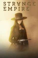 Watch Strange Empire Gomovies