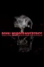 Watch Royal Murder Mysteries Gomovies