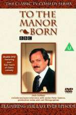 Watch To the Manor Born Gomovies