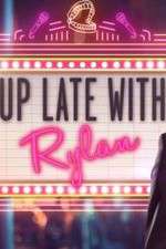 Watch Up Late with Rylan Gomovies