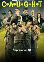 Watch C*A*U*G*H*T Gomovies