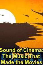 Watch Sound of Cinema: The Music That Made the Movies Gomovies