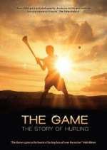 Watch The Game: The Story of Hurling Gomovies