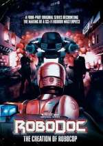 Watch RoboDoc: The Creation of RoboCop Gomovies