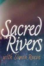 Watch Sacred Rivers With Simon Reeve Gomovies