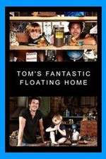 Watch Tom's Fantastic Floating Home Gomovies
