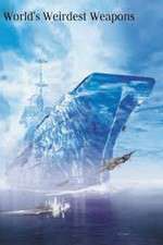 Watch The Worlds Weirdest Weapons Gomovies