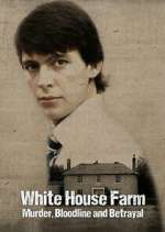 Watch White House Farm: Murder, Bloodline and Betrayal Gomovies