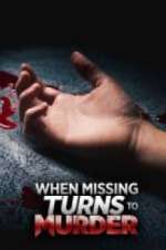 Watch When Missing Turns to Murder Gomovies