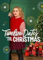 Watch Twelve Dates \'Til Christmas Gomovies